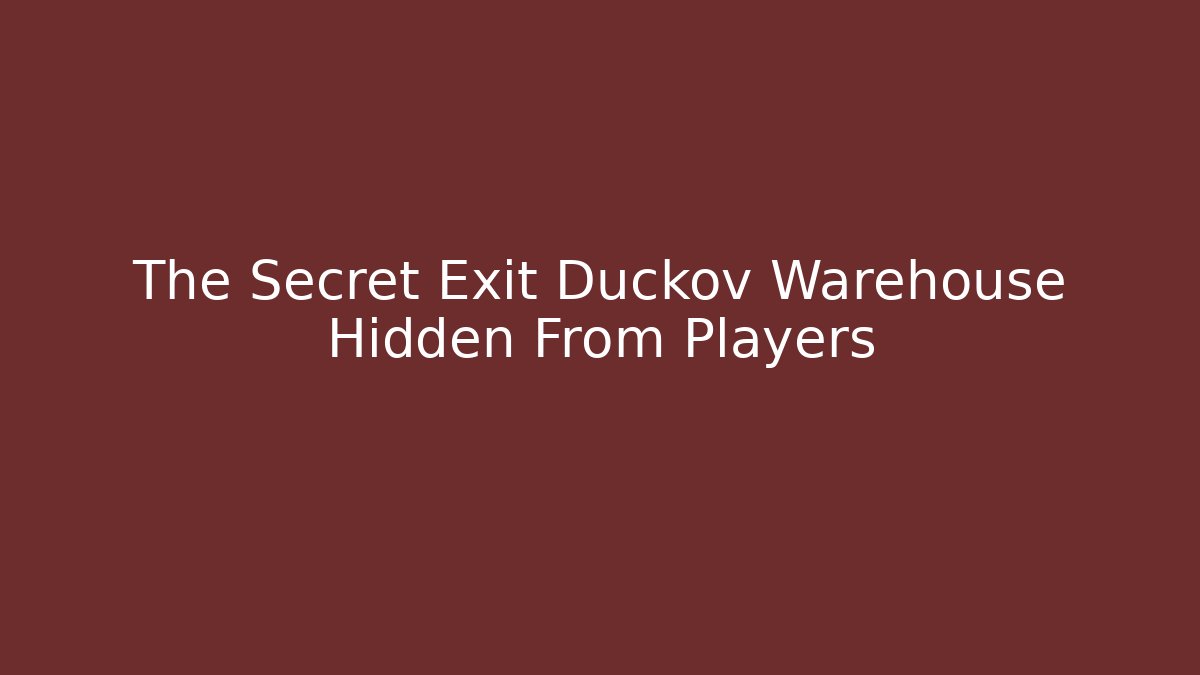 The Secret Exit Duckov Warehouse Hidden From Players