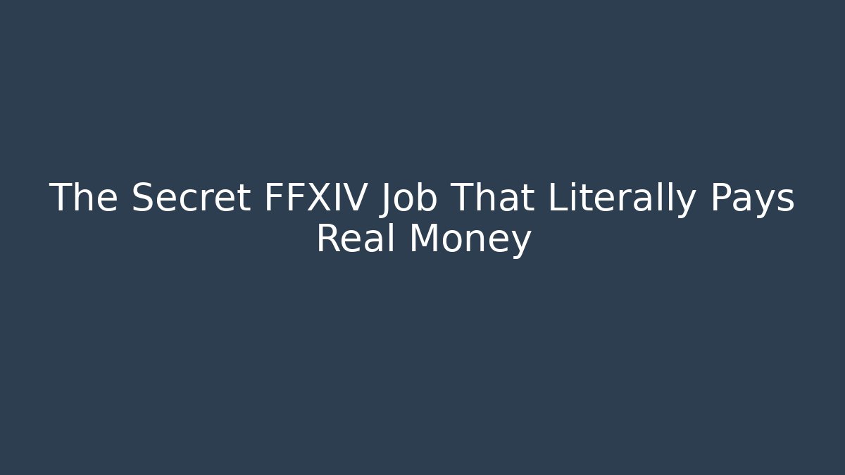 The Secret FFXIV Job That Literally Pays Real Money