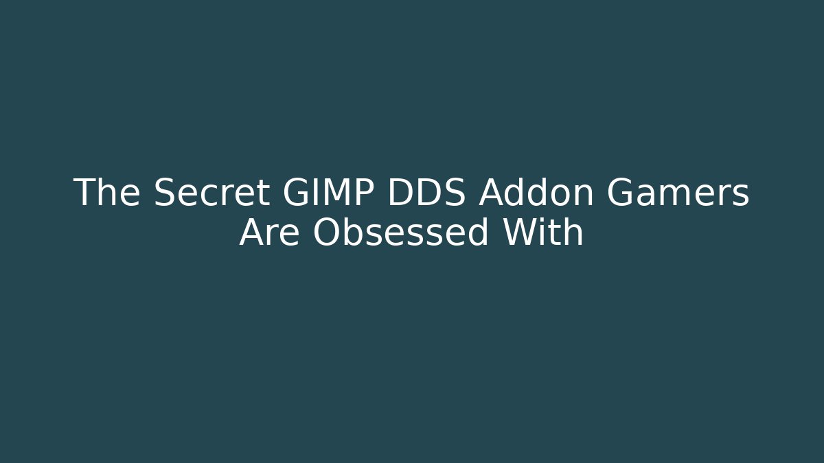 The Secret GIMP DDS Addon Gamers Are Obsessed With