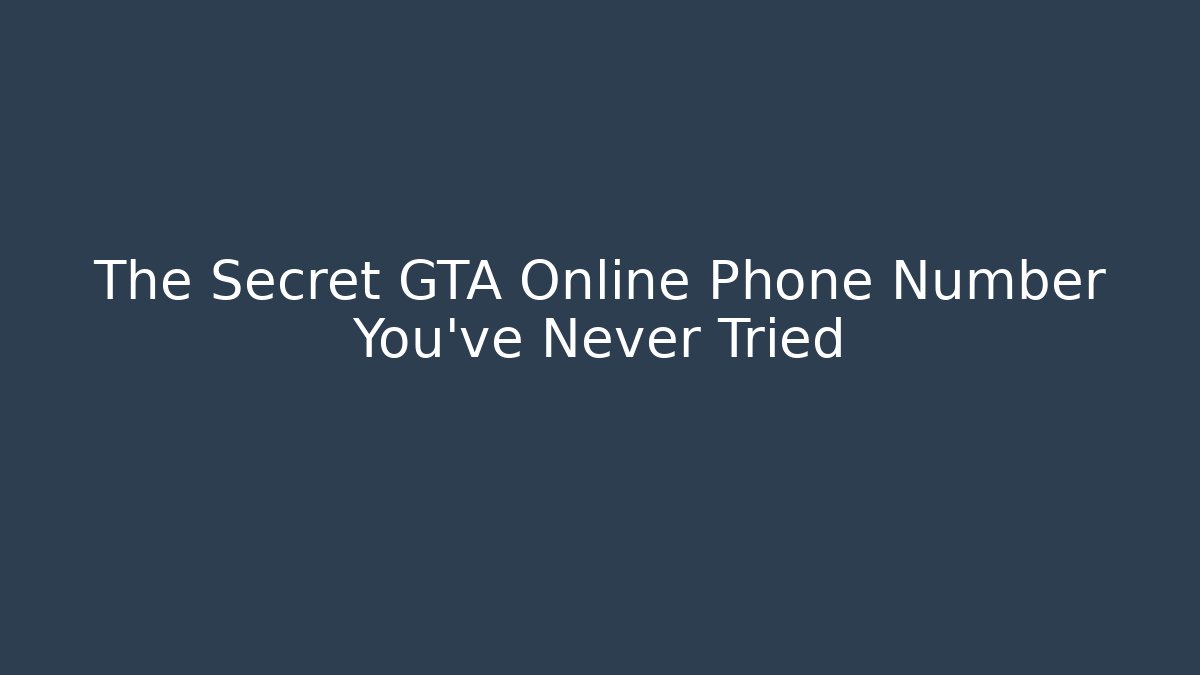 The Secret GTA Online Phone Number You’ve Never Tried