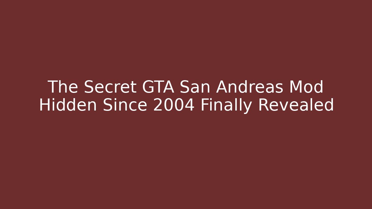 The Secret GTA San Andreas Mod Hidden Since 2004 Finally Revealed