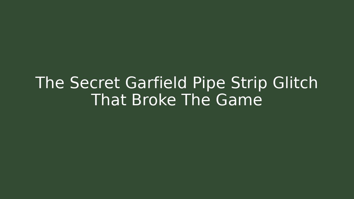The Secret Garfield Pipe Strip Glitch That Broke The Game