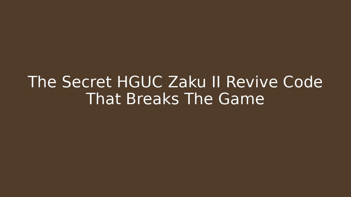 The Secret HGUC Zaku II Revive Code That Breaks The Game