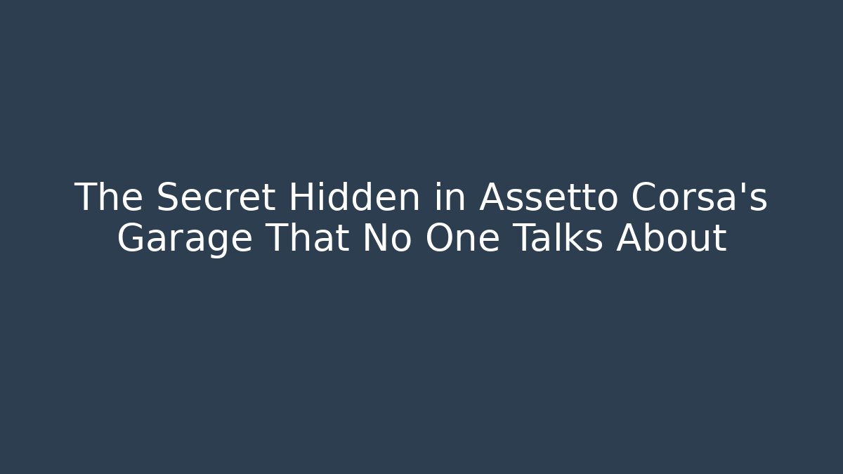 The Secret Hidden in Assetto Corsa's Garage That No One Talks About