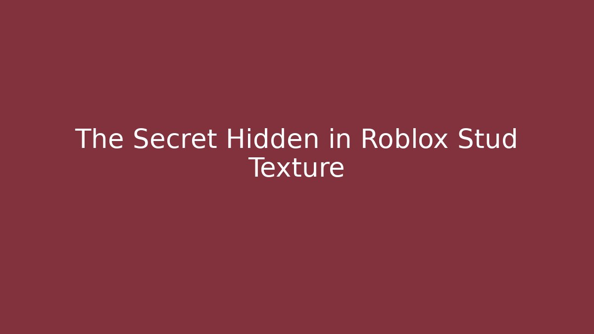 The Secret Hidden in Roblox Stud Texture - Create More Assets