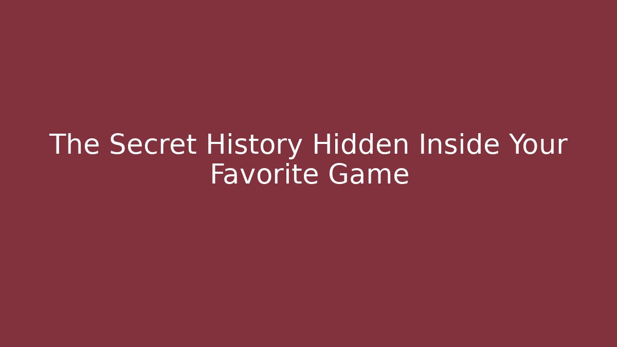 The Secret History Hidden Inside Your Favorite Game - Create More Assets