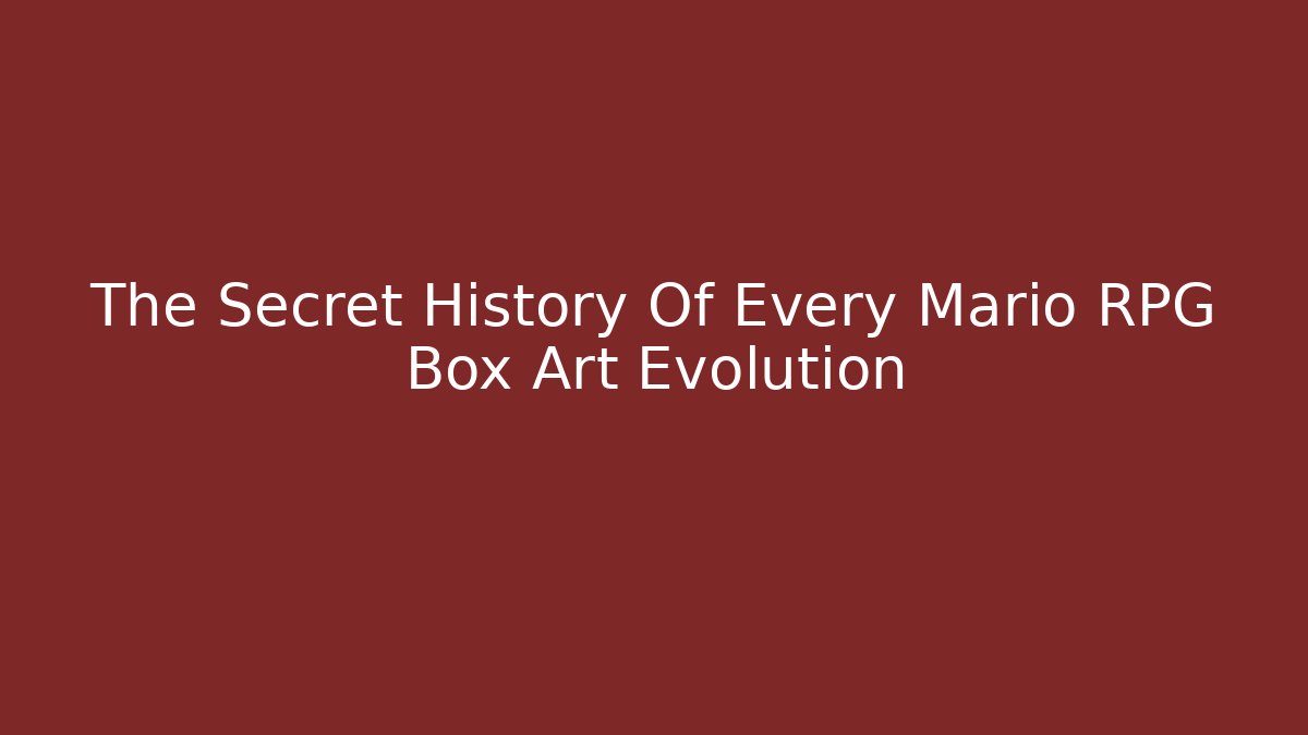 The Secret History Of Every Mario RPG Box Art Evolution