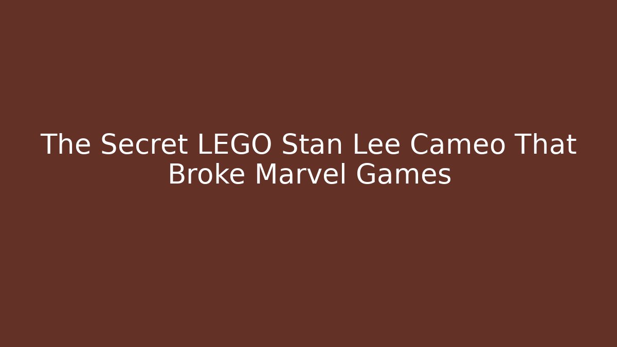 The Secret LEGO Stan Lee Cameo That Broke Marvel Games