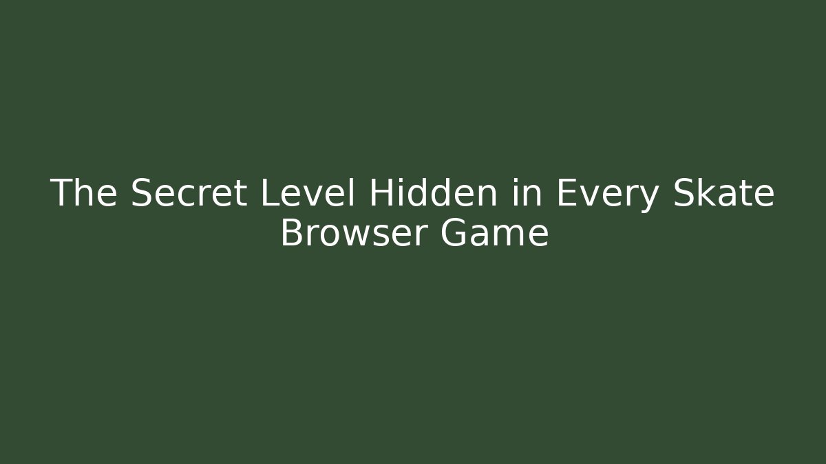 The Secret Level Hidden in Every Skate Browser Game - Create More Assets