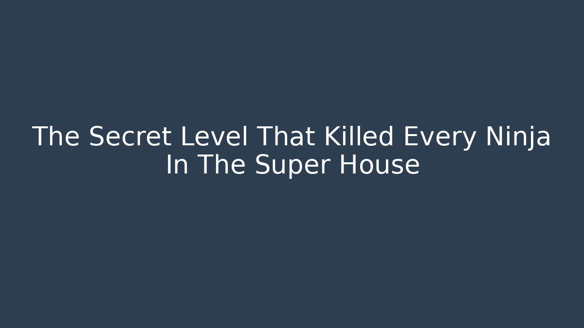 The Secret Level That Killed Every Ninja In The Super House
