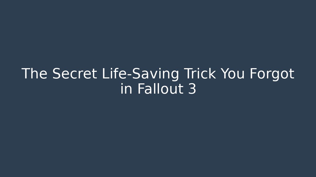 The Secret Life-Saving Trick You Forgot in Fallout 3 - Create More Assets