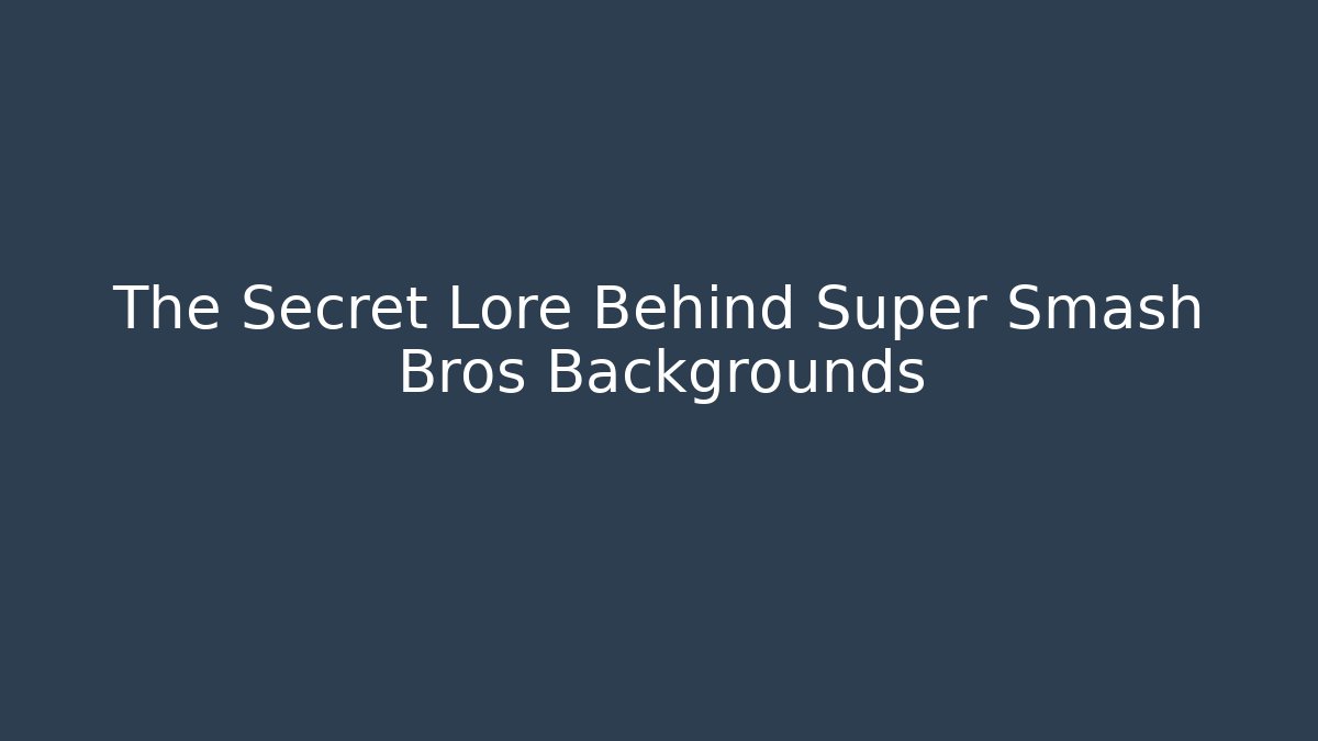 The Secret Lore Behind Super Smash Bros Backgrounds