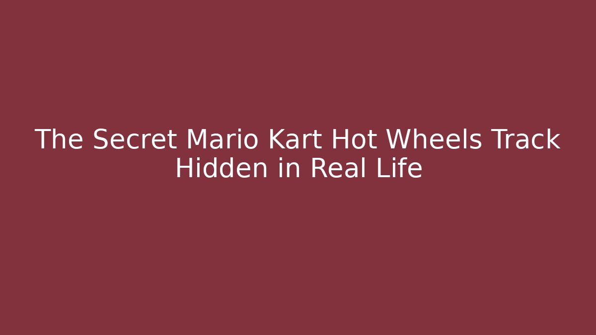 The Secret Mario Kart Hot Wheels Track Hidden in Real Life
