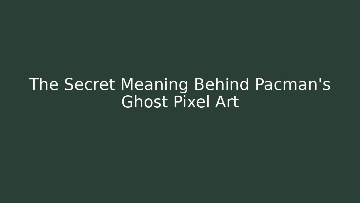 The Secret Meaning Behind Pacman’s Ghost Pixel Art