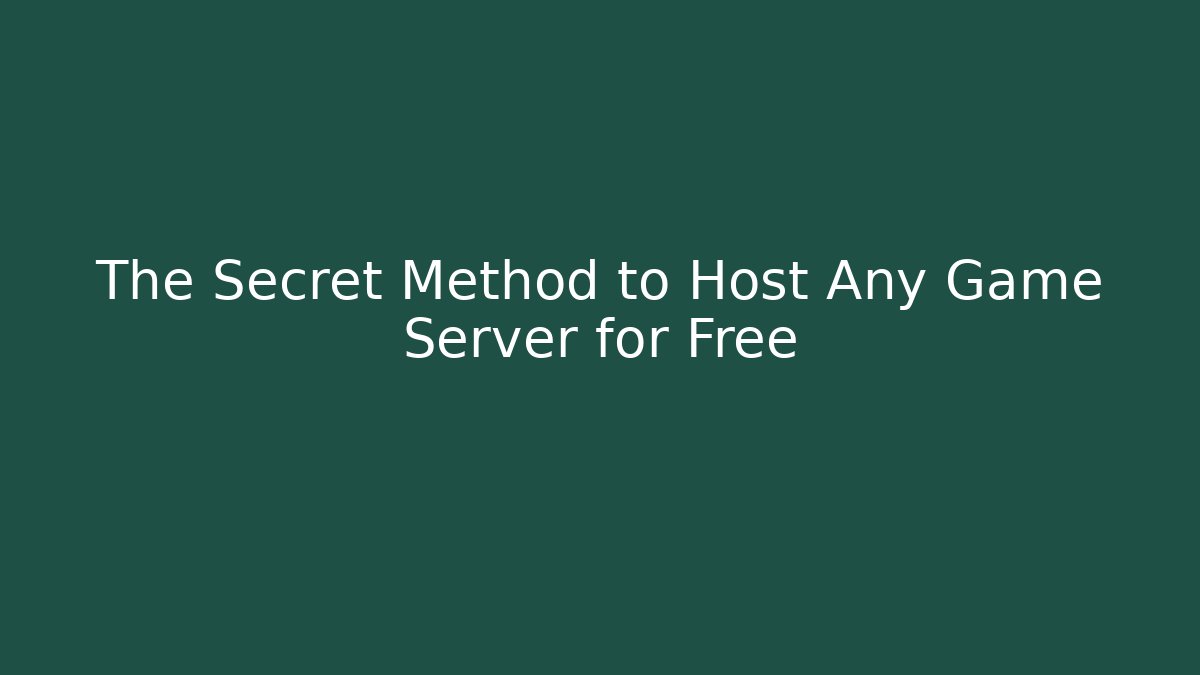 The Secret Method to Host Any Game Server for Free