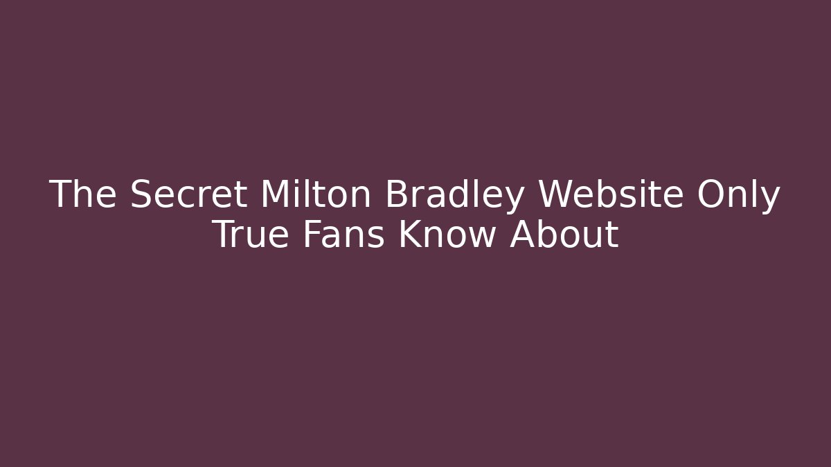 The Secret Milton Bradley Website Only True Fans Know About