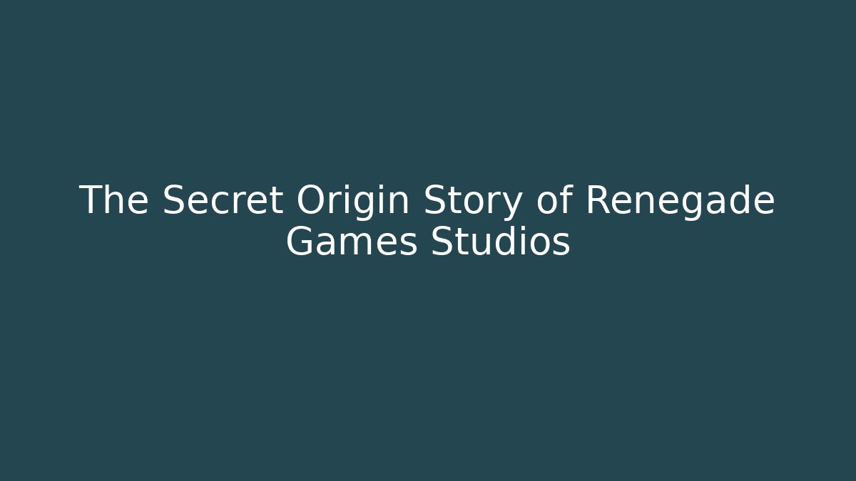 The Secret Origin Story of Renegade Games Studios