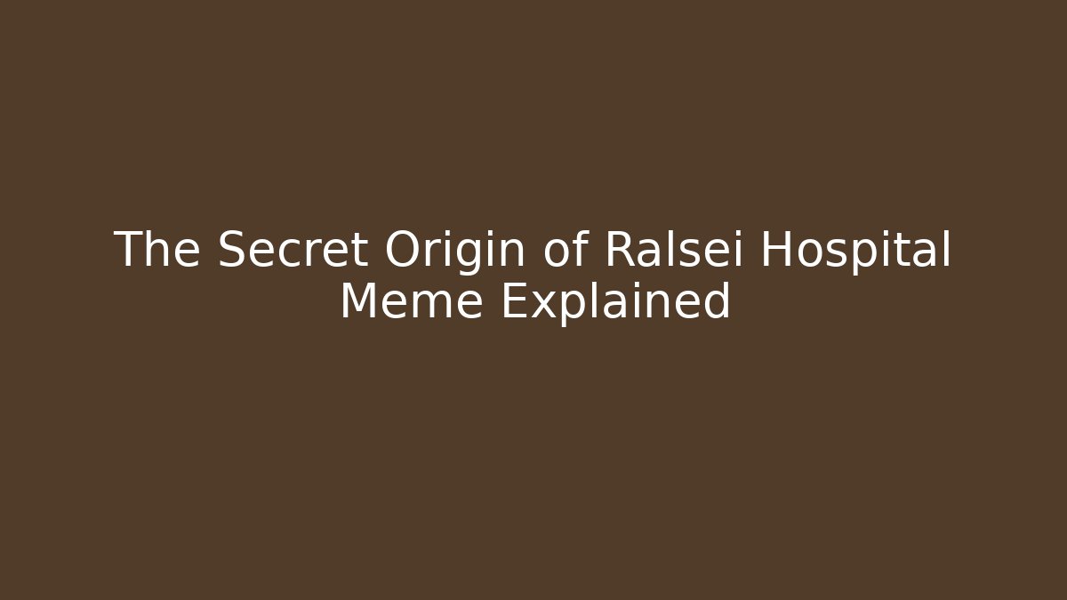 The Secret Origin of Ralsei Hospital Meme Explained