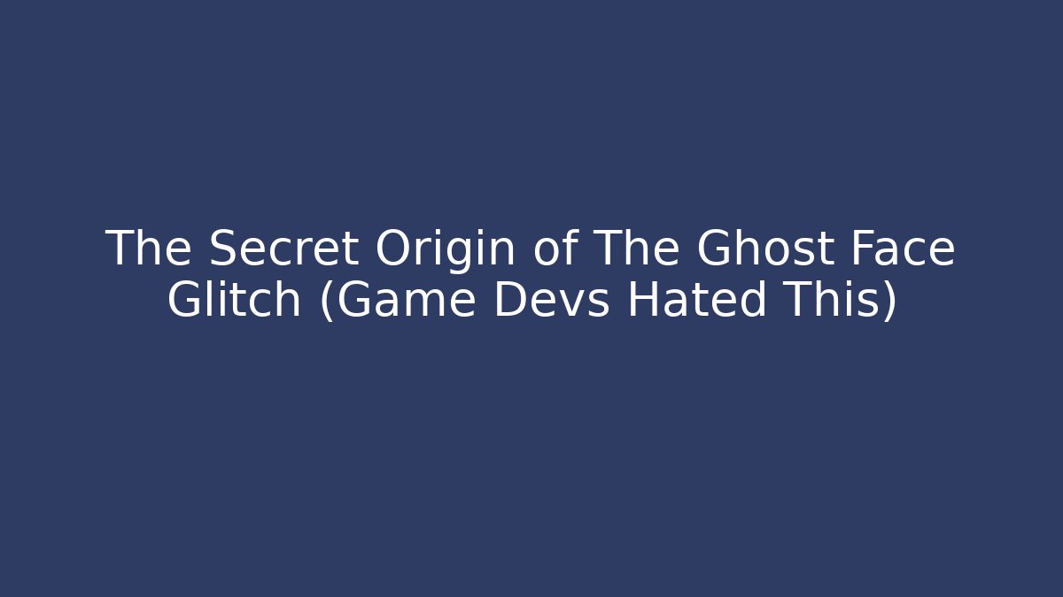 The Secret Origin of The Ghost Face Glitch (Game Devs Hated This)