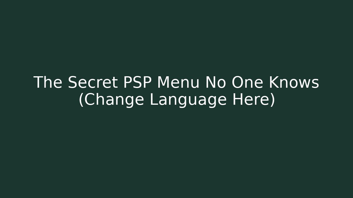 The Secret PSP Menu No One Knows (Change Language Here)