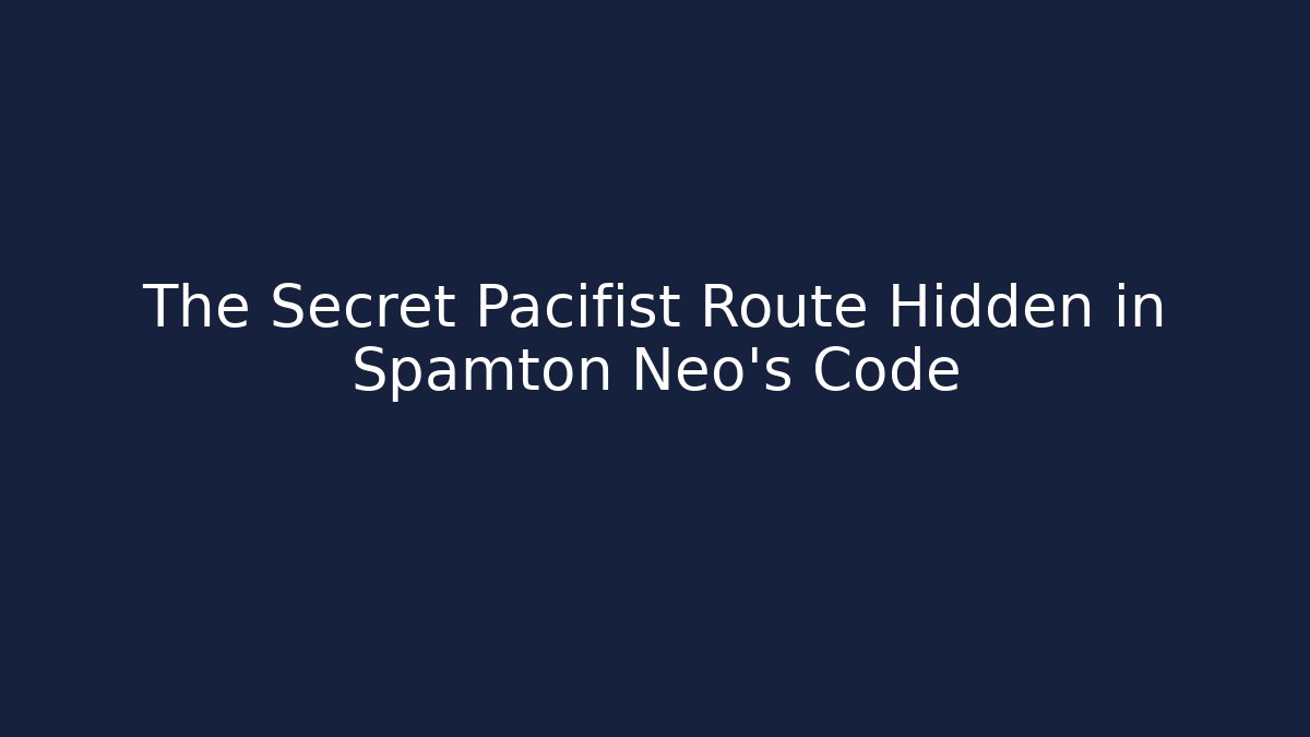 The Secret Pacifist Route Hidden in Spamton Neo's Code