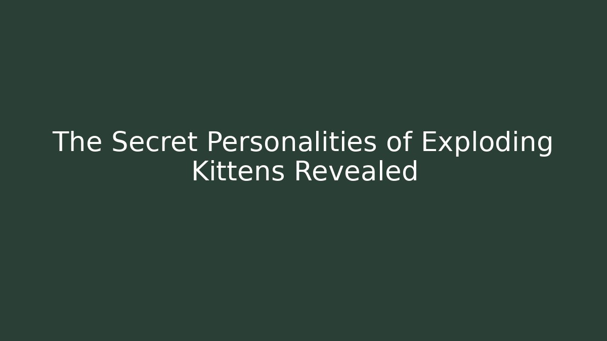 The Secret Personalities of Exploding Kittens Revealed - Create More Assets