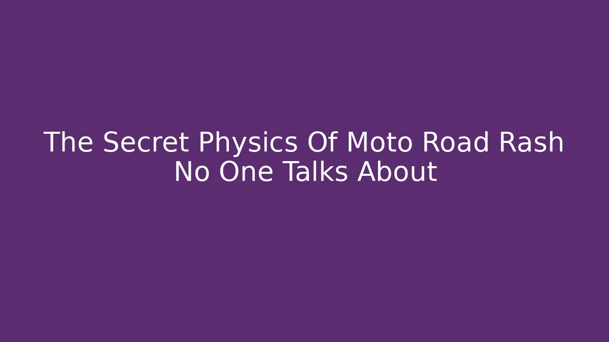 The Secret Physics Of Moto Road Rash No One Talks About