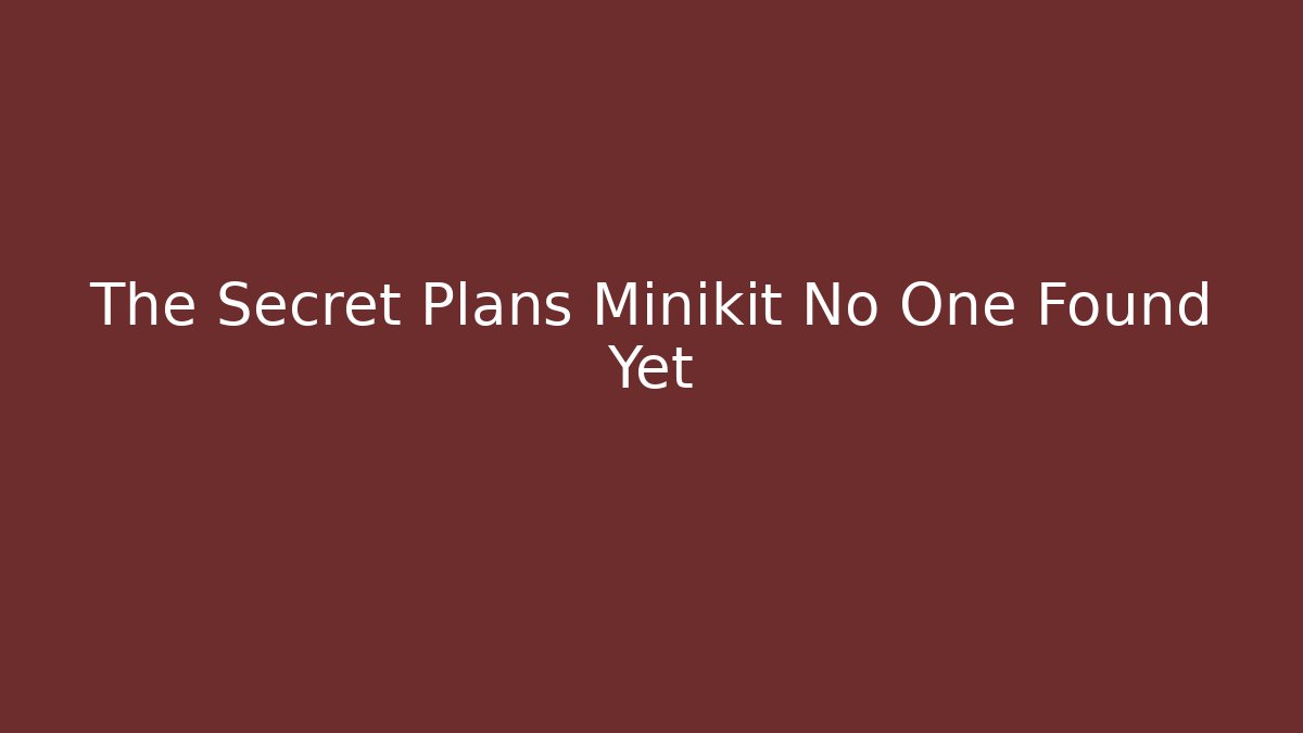The Secret Plans Minikit No One Found Yet - Create More Assets