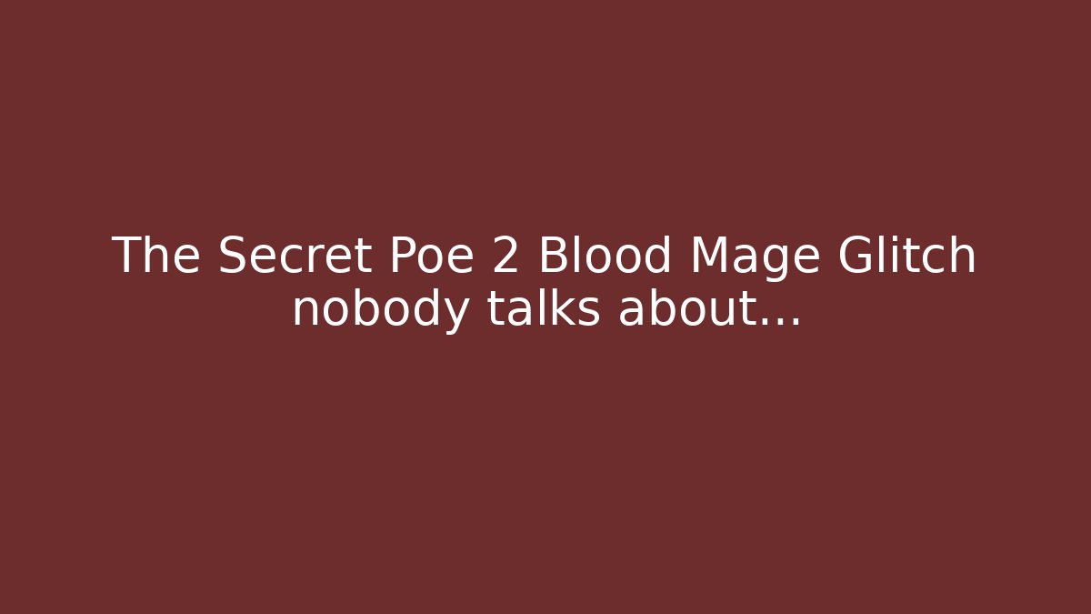 The Secret Poe 2 Blood Mage Glitch nobody talks about…