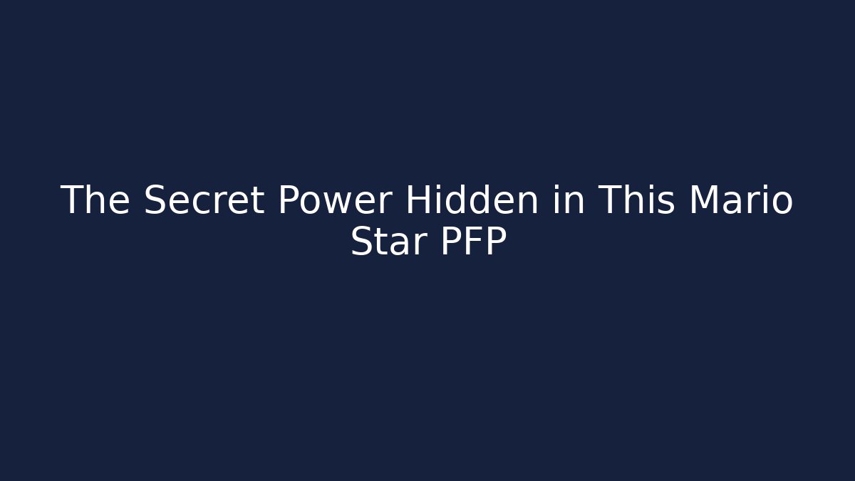 The Secret Power Hidden in This Mario Star PFP - Create More Assets