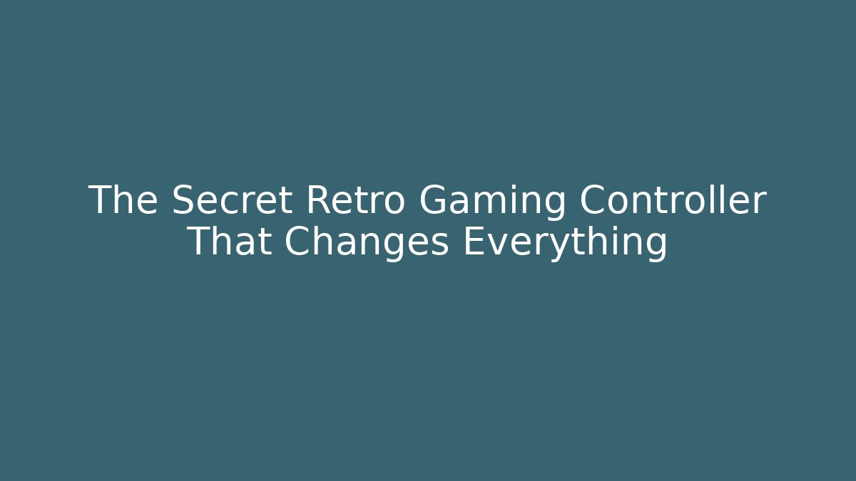 The Secret Retro Gaming Controller That Changes Everything