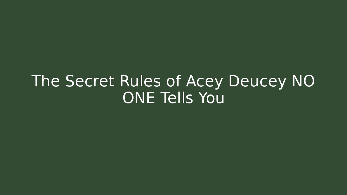 The Secret Rules of Acey Deucey NO ONE Tells You