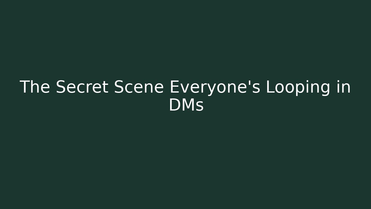 The Secret Scene Everyone's Looping in DMs - Create More Assets