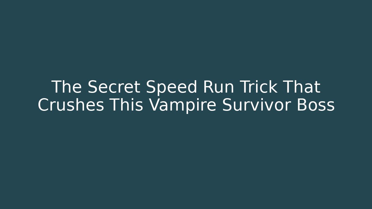 The Secret Speed Run Trick That Crushes This Vampire Survivor Boss