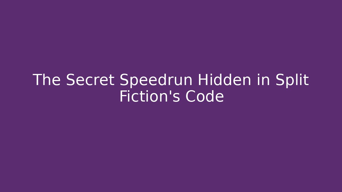 The Secret Speedrun Hidden in Split Fiction’s Code