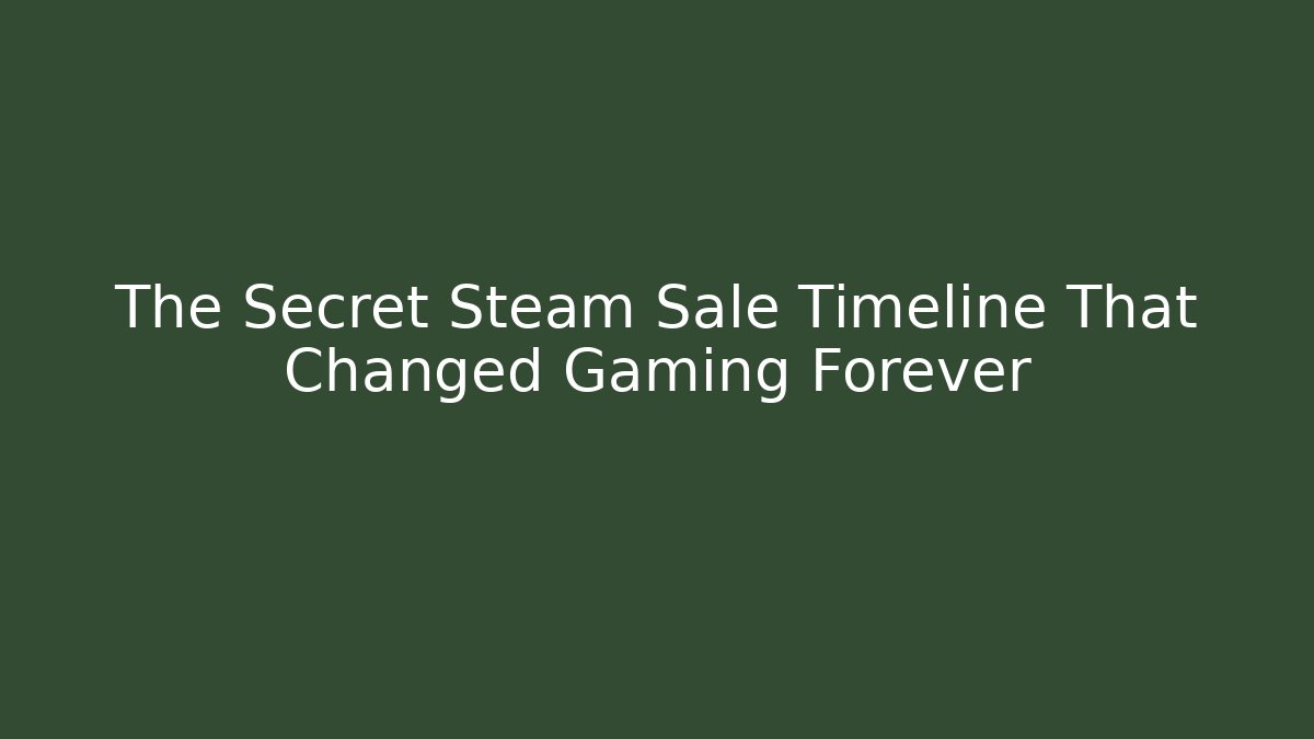 The Secret Steam Sale Timeline That Changed Gaming Forever