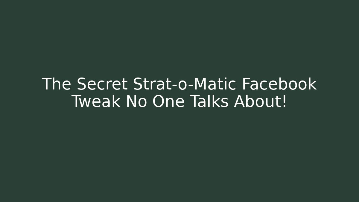 The Secret Strat-o-Matic Facebook Tweak No One Talks About!