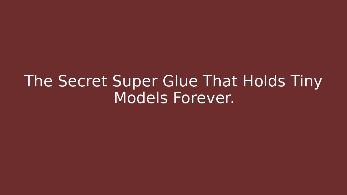 The Secret Super Glue That Holds Tiny Models Forever. - Create More Assets