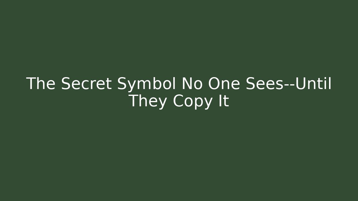 The Secret Symbol No One Sees—Until They Copy It - Create More Assets