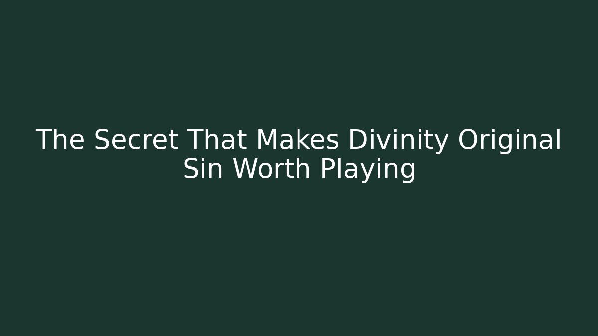 The Secret That Makes Divinity Original Sin Worth Playing