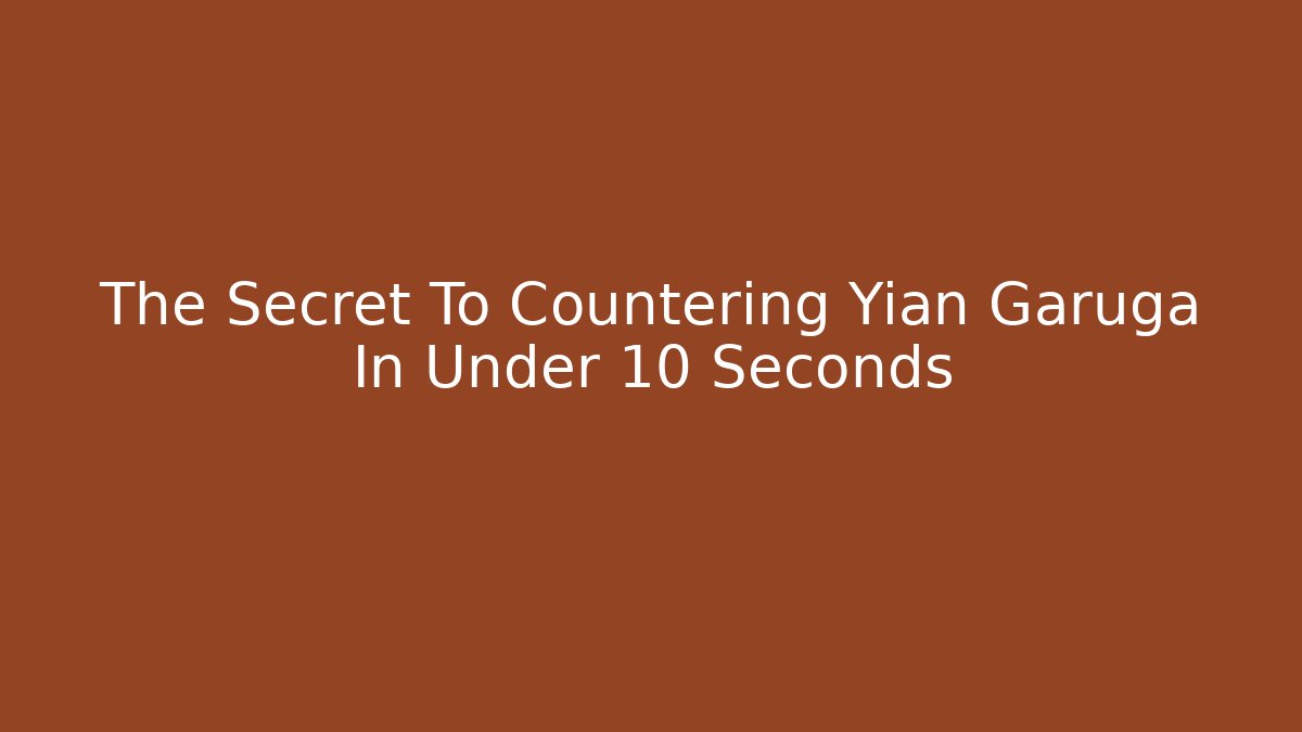 The Secret To Countering Yian Garuga In Under 10 Seconds