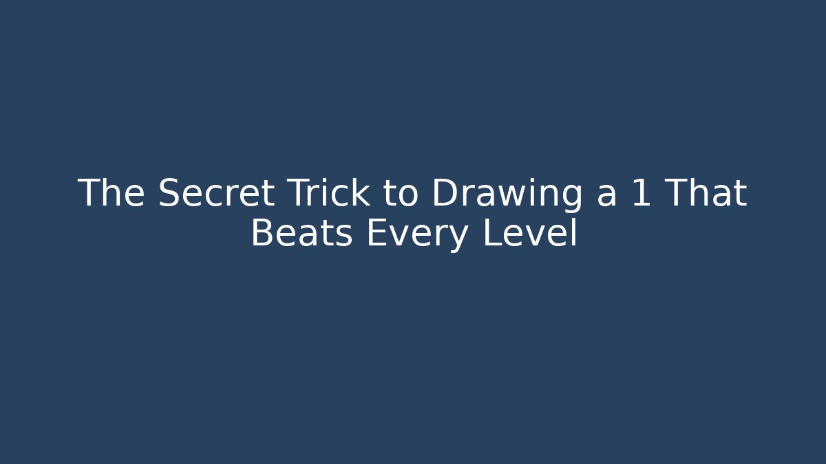 The Secret Trick to Drawing a 1 That Beats Every Level
