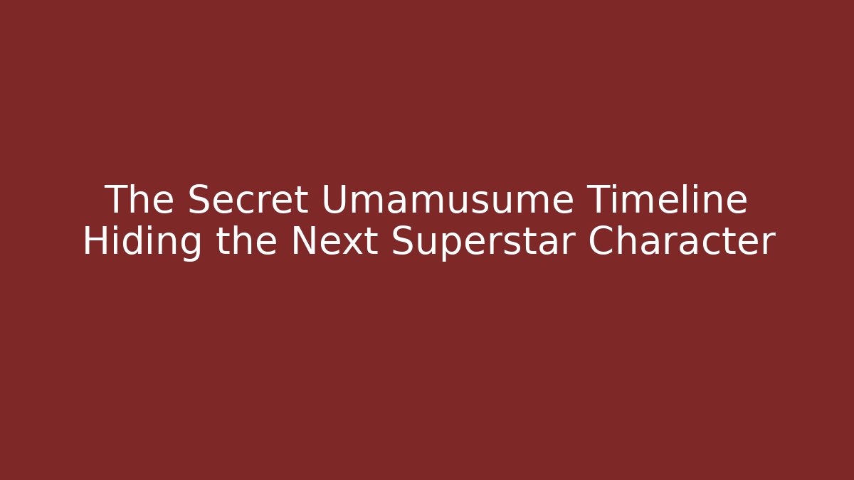 The Secret Umamusume Timeline Hiding the Next Superstar Character