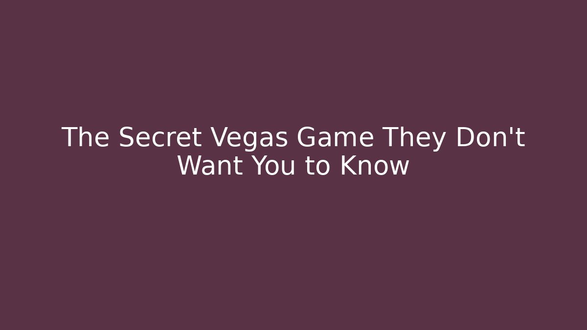 The Secret Vegas Game They Don't Want You to Know