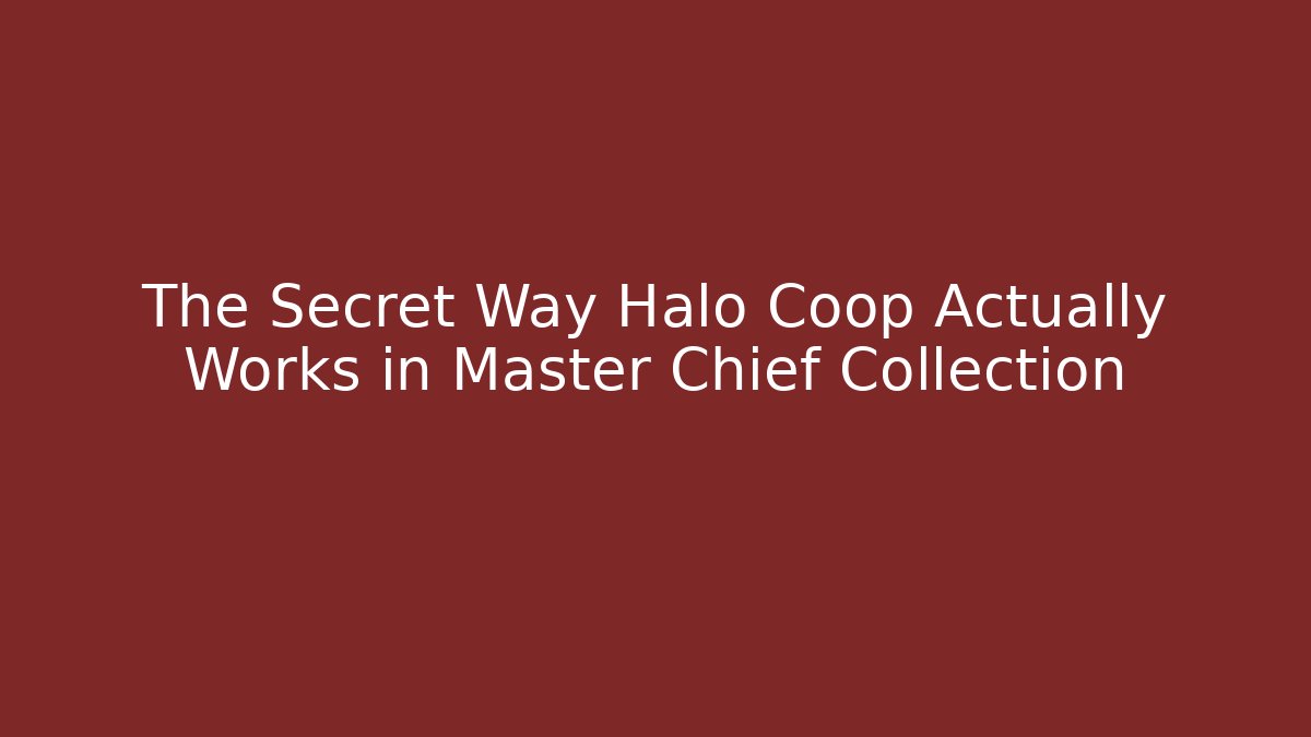 The Secret Way Halo Coop Actually Works in Master Chief Collection