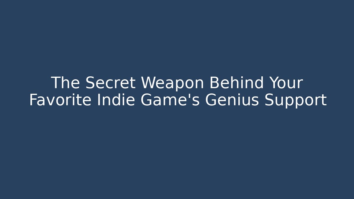 The Secret Weapon Behind Your Favorite Indie Game’s Genius Support