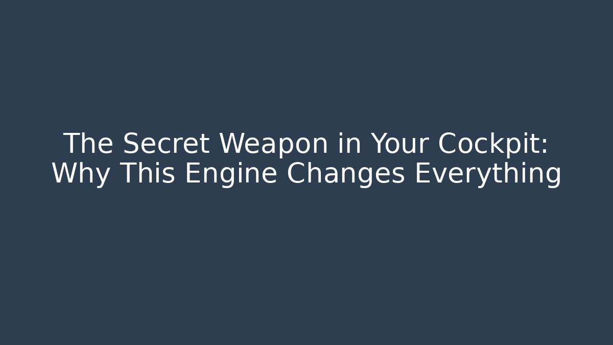 The Secret Weapon in Your Cockpit: Why This Engine Changes Everything - Create More Assets