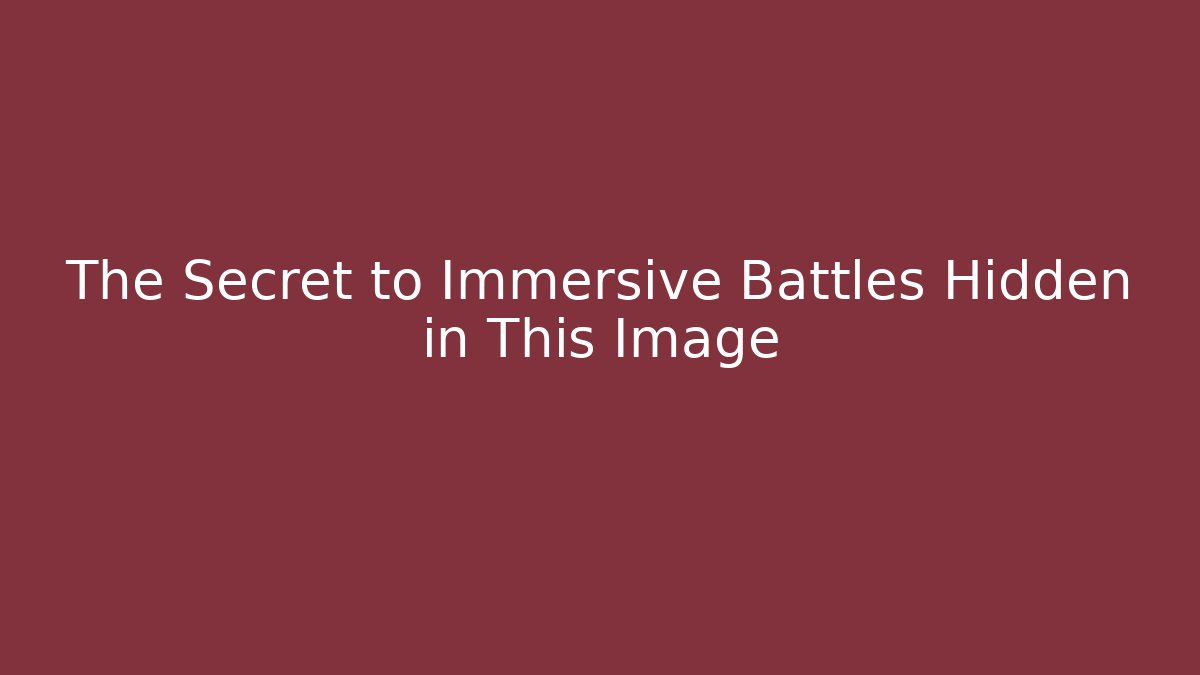The Secret to Immersive Battles Hidden in This Image