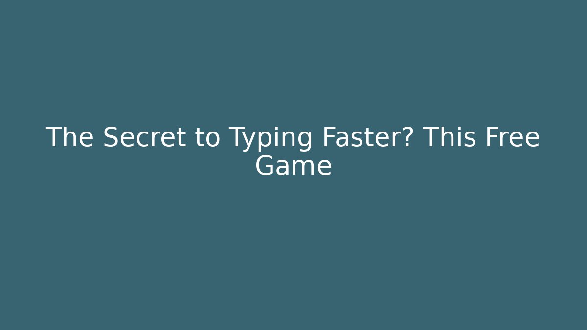 The Secret to Typing Faster? This Free Game