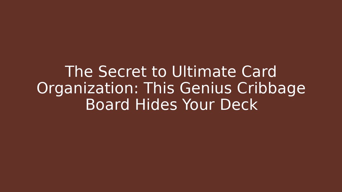 The Secret to Ultimate Card Organization: This Genius Cribbage Board Hides Your Deck